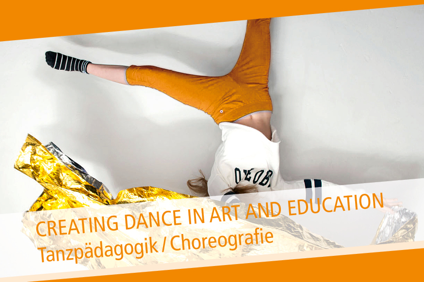 You are currently viewing CREATING DANCE IN ART AND EDUCATION -Tanzpädagogik & Choreografie