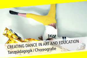 Mehr über den Artikel erfahren CREATING DANCE IN ART AND EDUCATION -Tanzpädagogik & Choreografie